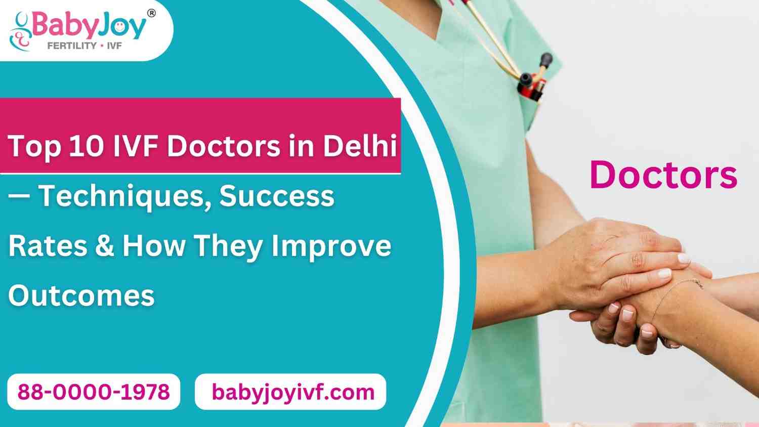 Top 10 IVF Doctors in Delhi — Techniques, Success Rates & How They Improve Outcomes